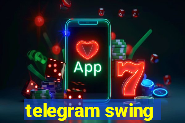 telegram swing